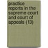 Practice Reports In The Supreme Court And Court Of Appeals (13)