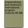 Preparedness And America's International Program (Volume 66-68) by American Academy of Political Science