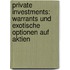 Private Investments: Warrants Und Exotische Optionen Auf Aktien