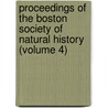 Proceedings Of The Boston Society Of Natural History (Volume 4) door Boston Society of Natural History