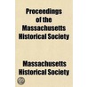 Proceedings Of The Massachusetts Historical Society (Volume 35) door Massachusetts Historical Society