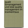 Qualit Tsmanagement Und Total Quality Management Im Krankenhaus by Stefan Roser