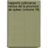 Rapports Judiciaires Reviss De La Province De Qubec (Volume 18) door Michel Mathieu