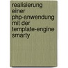 Realisierung Einer Php-Anwendung Mit Der Template-Engine Smarty by Thomas Frietsch