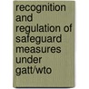 Recognition And Regulation Of Safeguard Measures Under Gatt/Wto door Sheela Rai