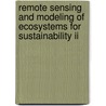 Remote Sensing And Modeling Of Ecosystems For Sustainability Ii door Wei Gao