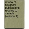 Review Of Historical Publications Relating To Canada (Volume 4) by University of Toronto