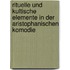 Rituelle Und Kultische Elemente In Der Aristophanischen Komodie