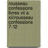 Rousseau Confessions Livres Vii A Xii/rousseau Confessions 7-12 by Jean Jacques Rousseau