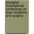 Shanghai International Conference On Laser Medicine And Surgery