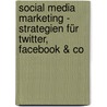 Social Media Marketing - Strategien für Twitter, Facebook & Co door Tamar Weinberg