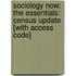 Sociology Now: The Essentials: Census Update [With Access Code]