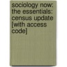 Sociology Now: The Essentials: Census Update [With Access Code] by Michael Kimmel