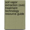Soil Vapor Extraction (Sve) Treatment Technology Resource Guide door United States Environmental