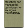 Statistical And Managerial Techniques For Six Sigma Methodology door Stefano Barone