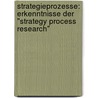Strategieprozesse: Erkenntnisse Der "Strategy Process Research" door Florian M. Ller