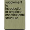 Supplement to Introduction to American Constitutional Structure by William F. Funk