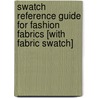 Swatch Reference Guide For Fashion Fabrics [With Fabric Swatch] door Deborah Young