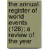 The Annual Register Of World Events (128); A Review Of The Year