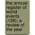 The Annual Register Of World Events (139); A Review Of The Year