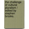 The Challenge Of Cultural Pluralism / Edited By Stephen Brooks. by Stephen Brookson
