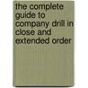The Complete Guide To Company Drill In Close And Extended Order door William Charles E. Serjeant