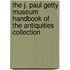 The J. Paul Getty Museum Handbook Of The Antiquities Collection