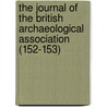 The Journal Of The British Archaeological Association (152-153) door British Archaeological Association