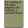 The Making Of The West: Peoples And Cultures, A Concise History door Thomas R. Martin