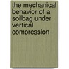 The Mechanical Behavior Of A Soilbag Under Vertical Compression door Sendy Fransiscus Tantono