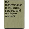 The Modernisation Of The Public Services And Employee Relations door Ian Kessler