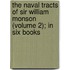 The Naval Tracts Of Sir William Monson (Volume 2); In Six Books
