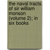 The Naval Tracts Of Sir William Monson (Volume 2); In Six Books door Sir William Monson