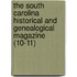 The South Carolina Historical And Genealogical Magazine (10-11)