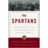 The Spartans: The World Of The Warrior-Heroes Of Ancient Greece