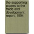 The Supporting Papers To The Trade And Development Report, 1994