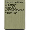 The Yale Editions of Horace Walpole's Correspondence, Volume 24 door Horace Walpole