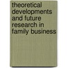Theoretical Developments And Future Research In Family Business by Phillip Phan