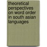 Theoretical Perspectives On Word Order In South Asian Languages by Miriam Butt