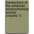 Transactions Of The American Electrochemical Society (Volume 1)
