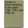 Travels In North-America, In The Years 1780, 1781, And 1782 (2) door Franois Jean Chastellux