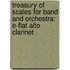 Treasury Of Scales For Band And Orchestra: E-Flat Alto Clarinet