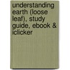 Understanding Earth (Loose Leaf), Study Guide, Ebook & Iclicker door Iclicker