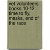 Vet Volunteers Books 10-12: Time To Fly, Masks, End Of The Race door Laurie Halse Anderson