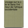 Voyage Sur La C Te Et Dans L'Int Rieur De L'Afrique Occidentale door Louis Hyacinthe Hecquard