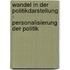 Wandel In Der Politikdarstellung - Personalisierung Der Politik