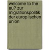 Welcome To The Eu? Zur Migrationspolitik Der Europ Ischen Union door Christoph Blepp