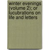 Winter Evenings (Volume 2); Or Lucubrations On Life And Letters door Vicesimus Knox