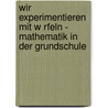 Wir Experimentieren Mit W Rfeln - Mathematik In Der Grundschule door Helena Eckert