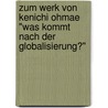 Zum Werk Von Kenichi Ohmae "Was Kommt Nach Der Globalisierung?" by Frank Eckhoff